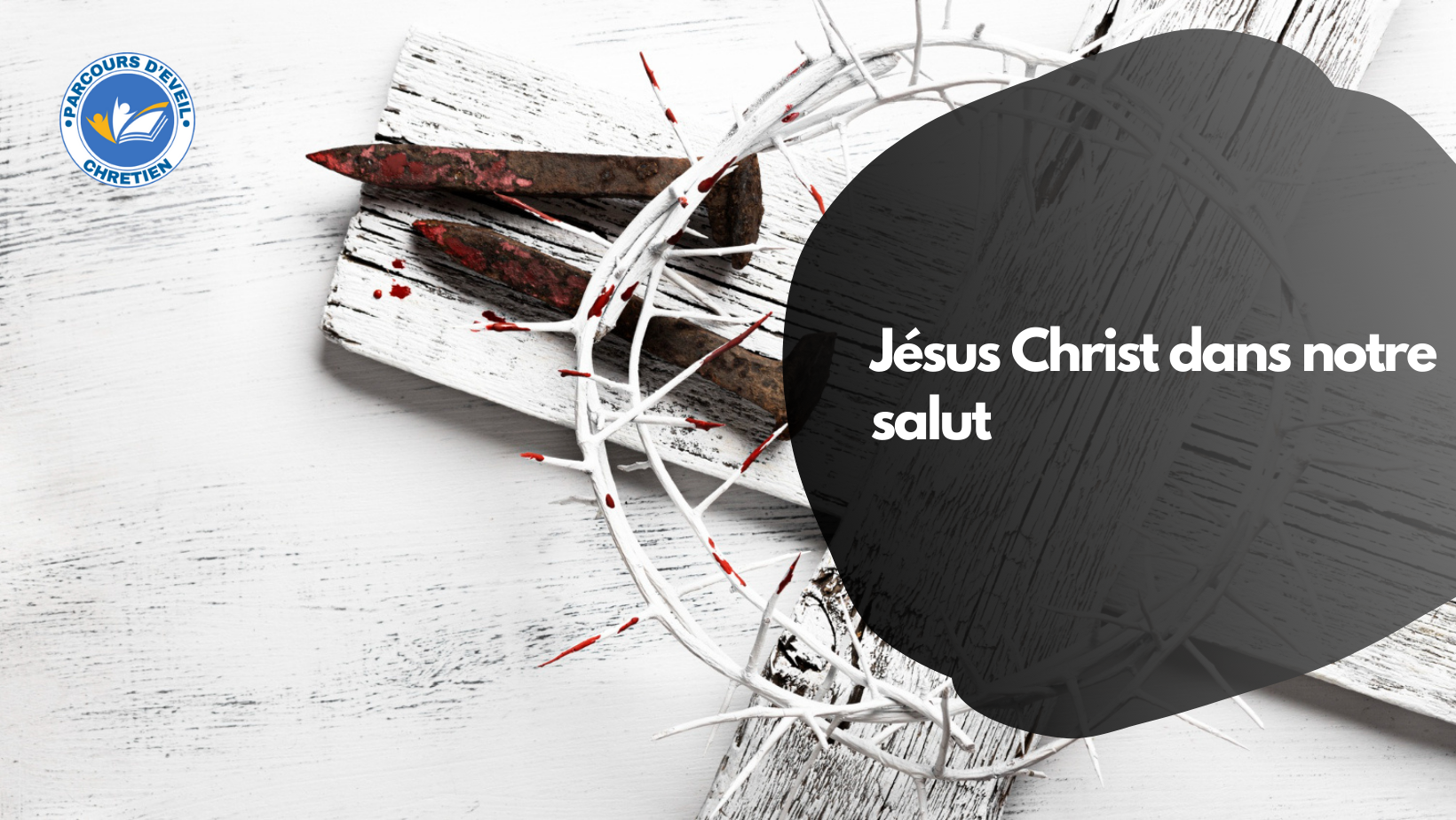 Module 3 – Le rôle du Christ dans notre salut