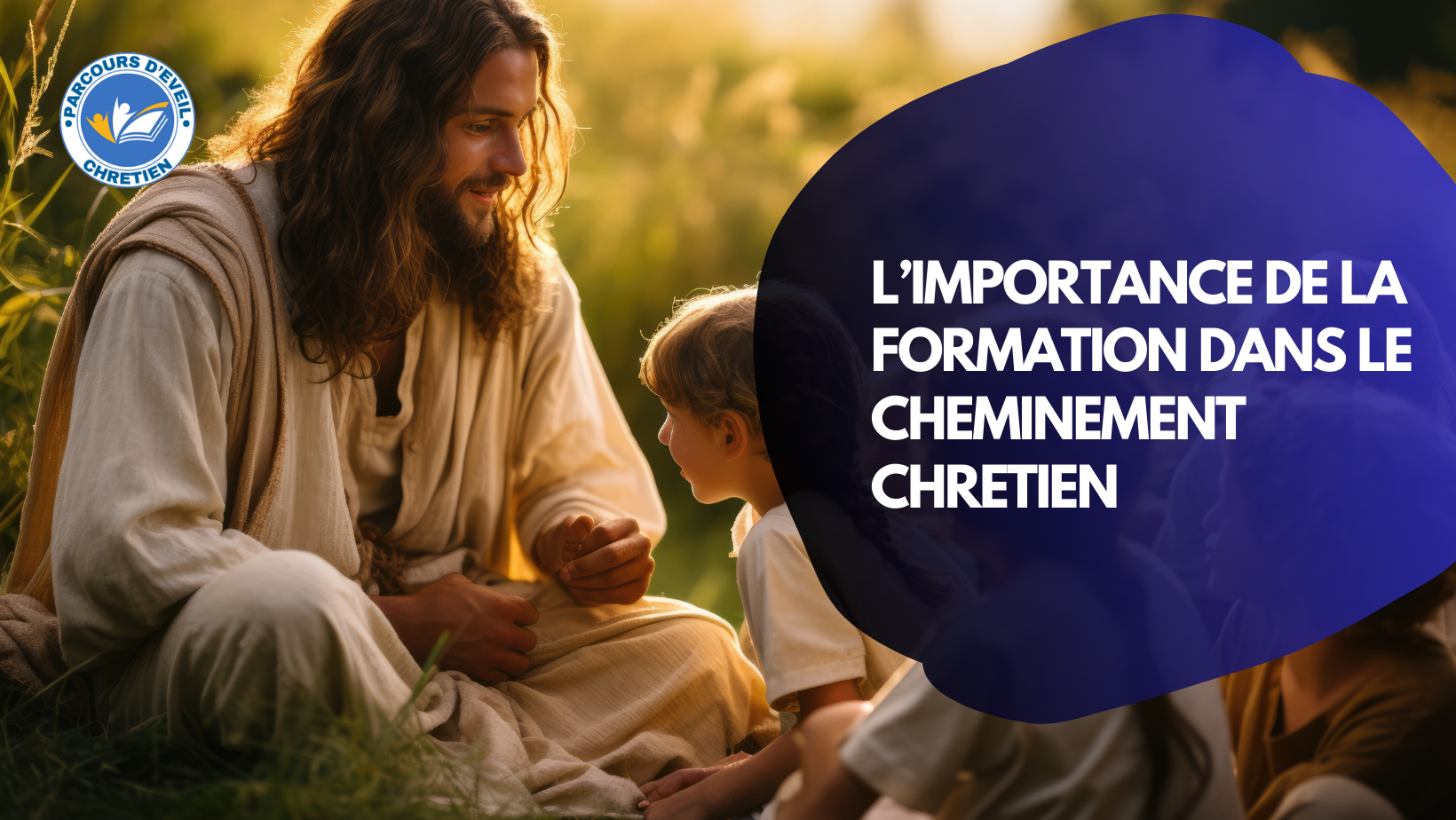 Module 0 – Pourquoi l’enseignement est indipensable dans le cheminement du chrétien ?
